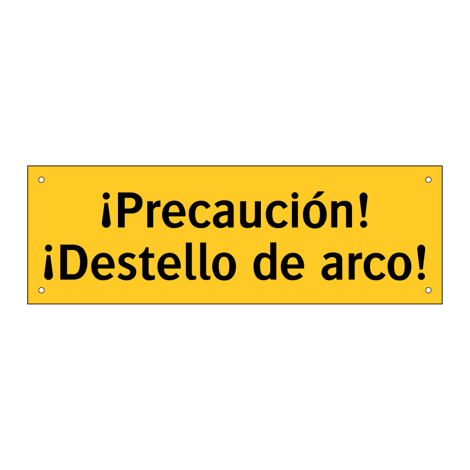 ¡Precaución! ¡Destello de arco!