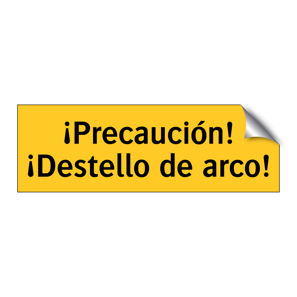 ¡Precaución! ¡Destello de arco!