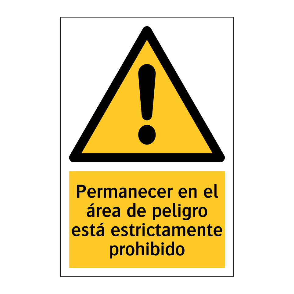 Permanecer en el área de peligro está estrictamente prohibido
