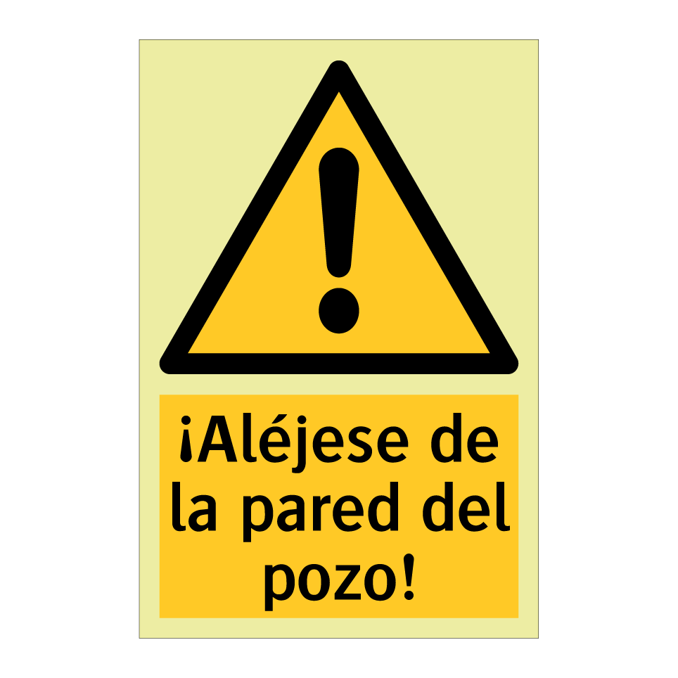 ¡Aléjese de la pared del pozo!