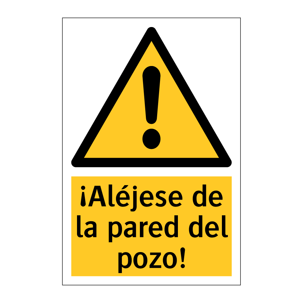 ¡Aléjese de la pared del pozo!