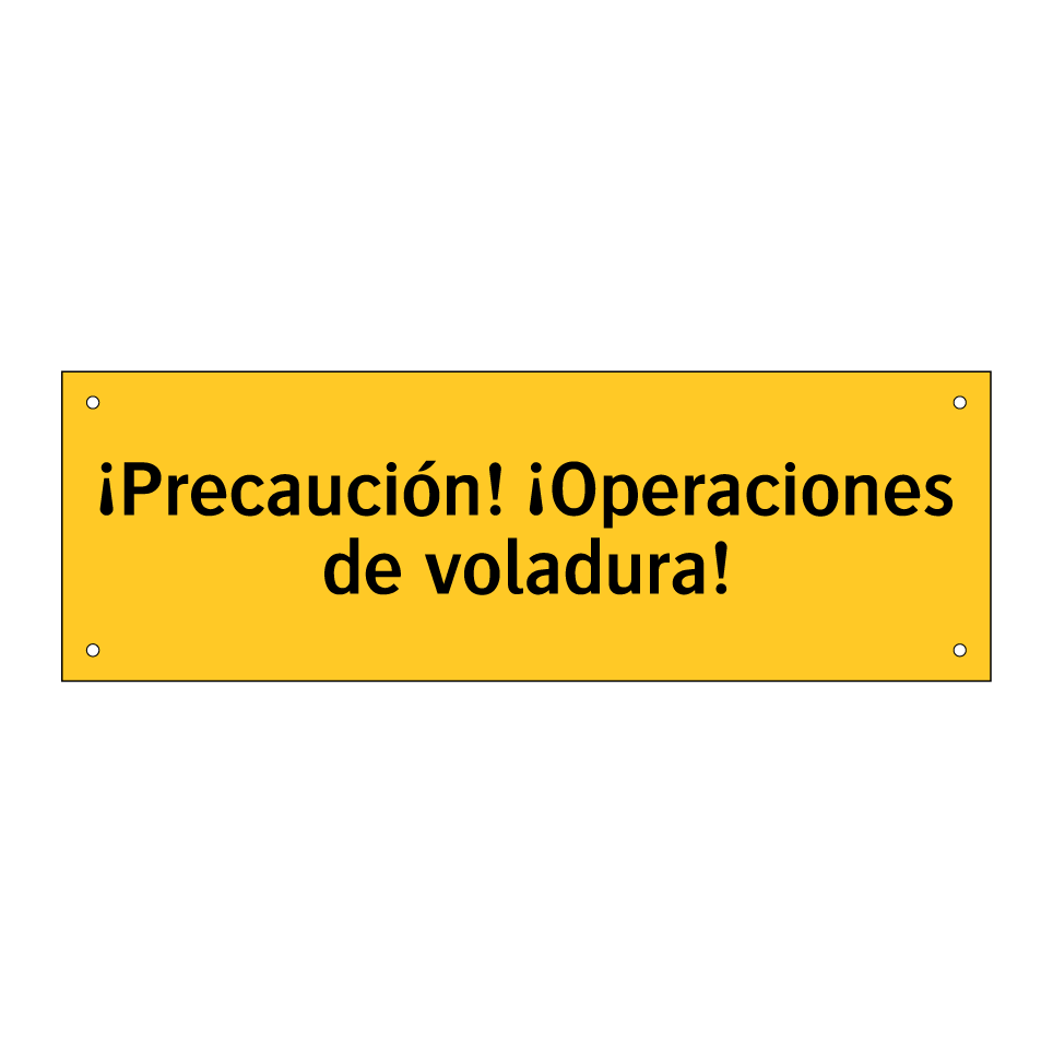 ¡Precaución! ¡Operaciones de voladura!