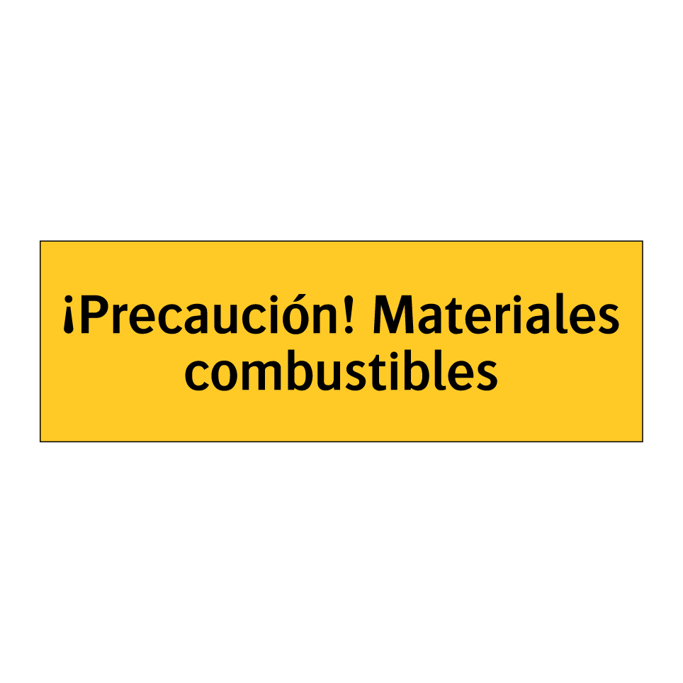 ¡Precaución! Materiales combustibles