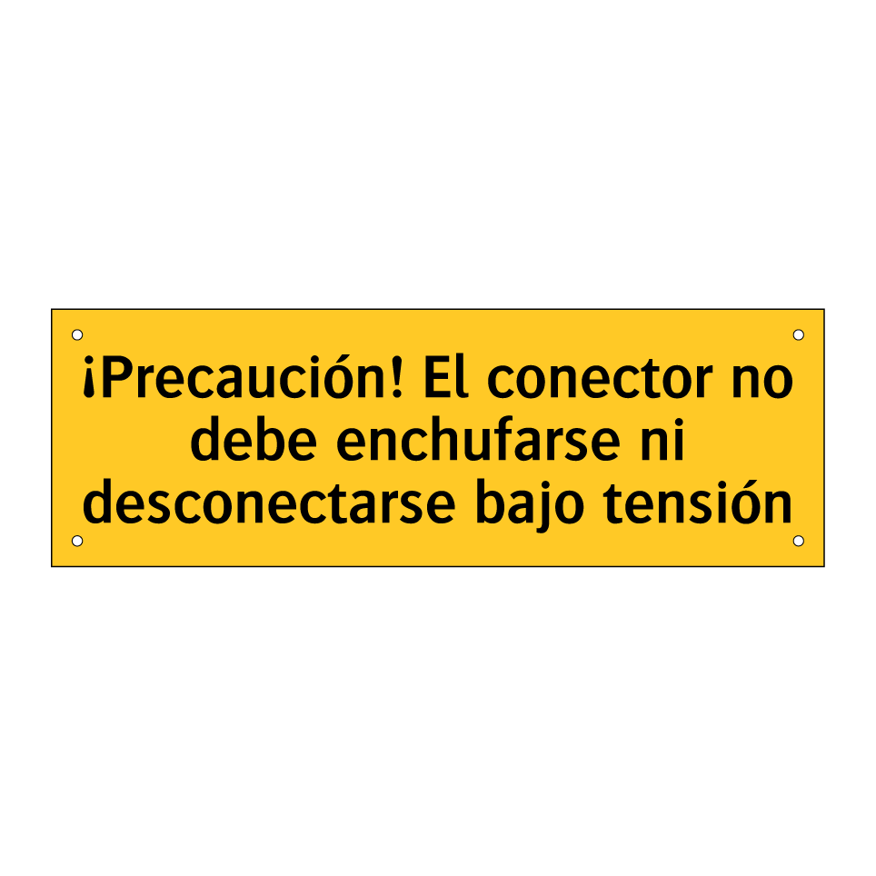 ¡Precaución! El conector no debe enchufarse ni desconectarse bajo tensión