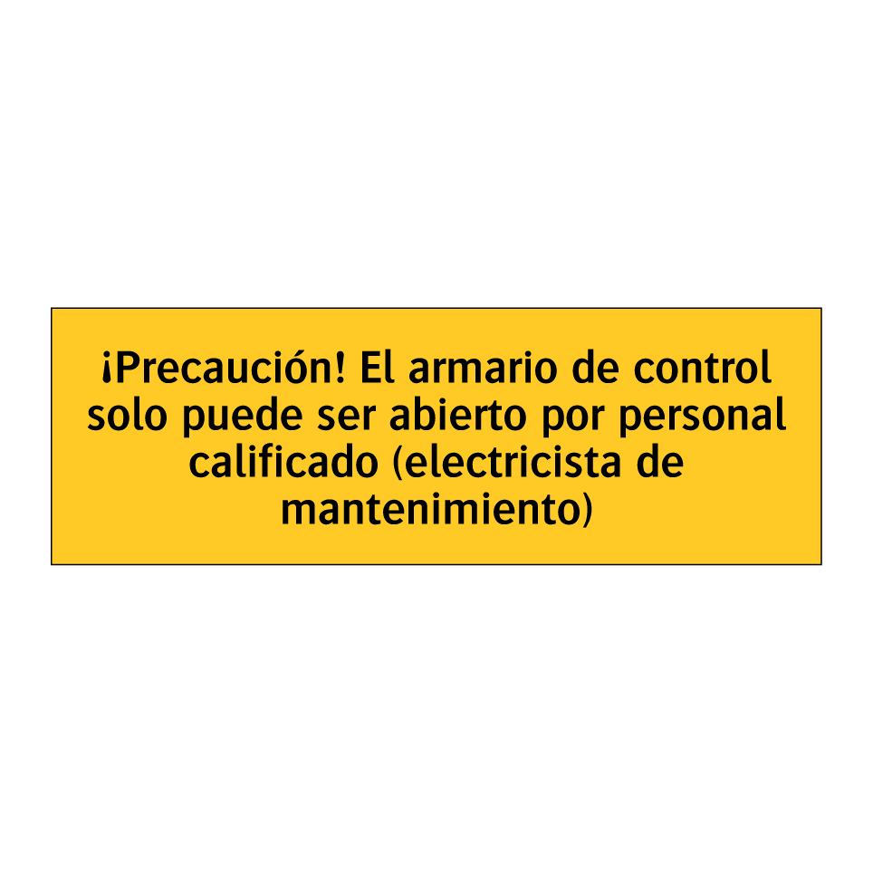 ¡Precaución! El armario de control solo puede ser abierto por personal calificado (electricista de mantenimiento)