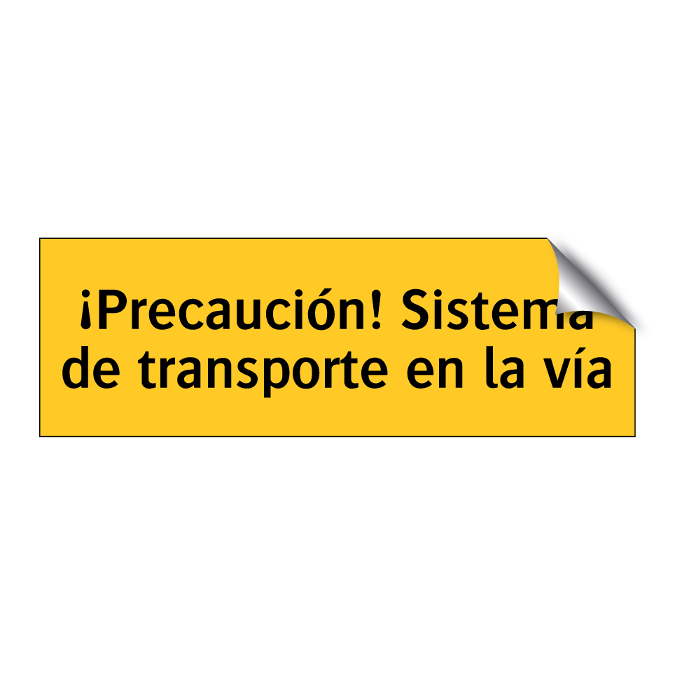¡Precaución! Sistema de transporte en la vía
