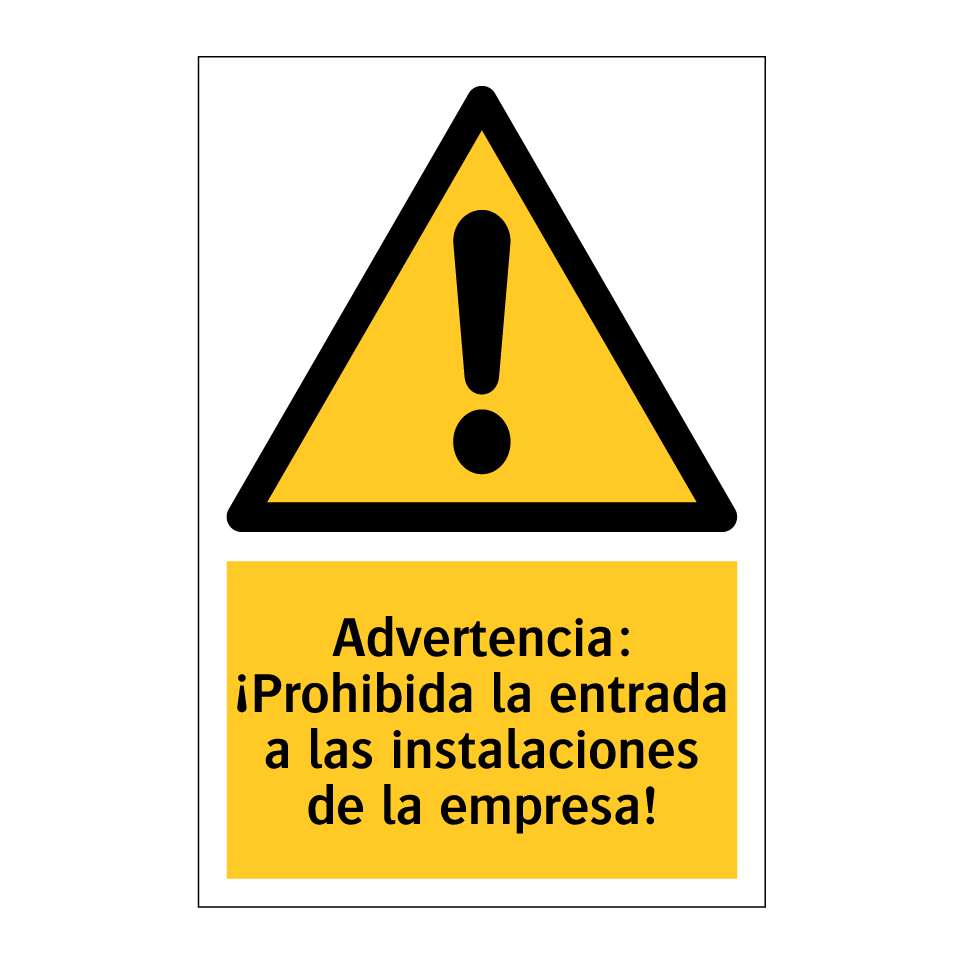 Advertencia: ¡Prohibida la entrada a las instalaciones de la empresa!