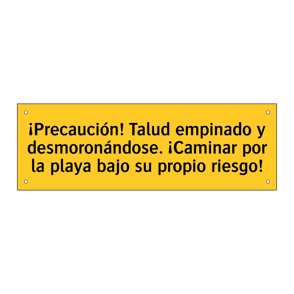 ¡Precaución! Talud empinado y desmoronándose. ¡Caminar por la playa bajo su propio riesgo!