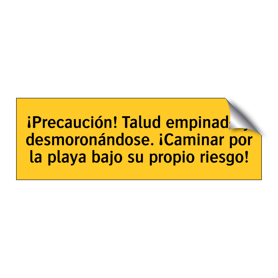 ¡Precaución! Talud empinado y desmoronándose. ¡Caminar por la playa bajo su propio riesgo!