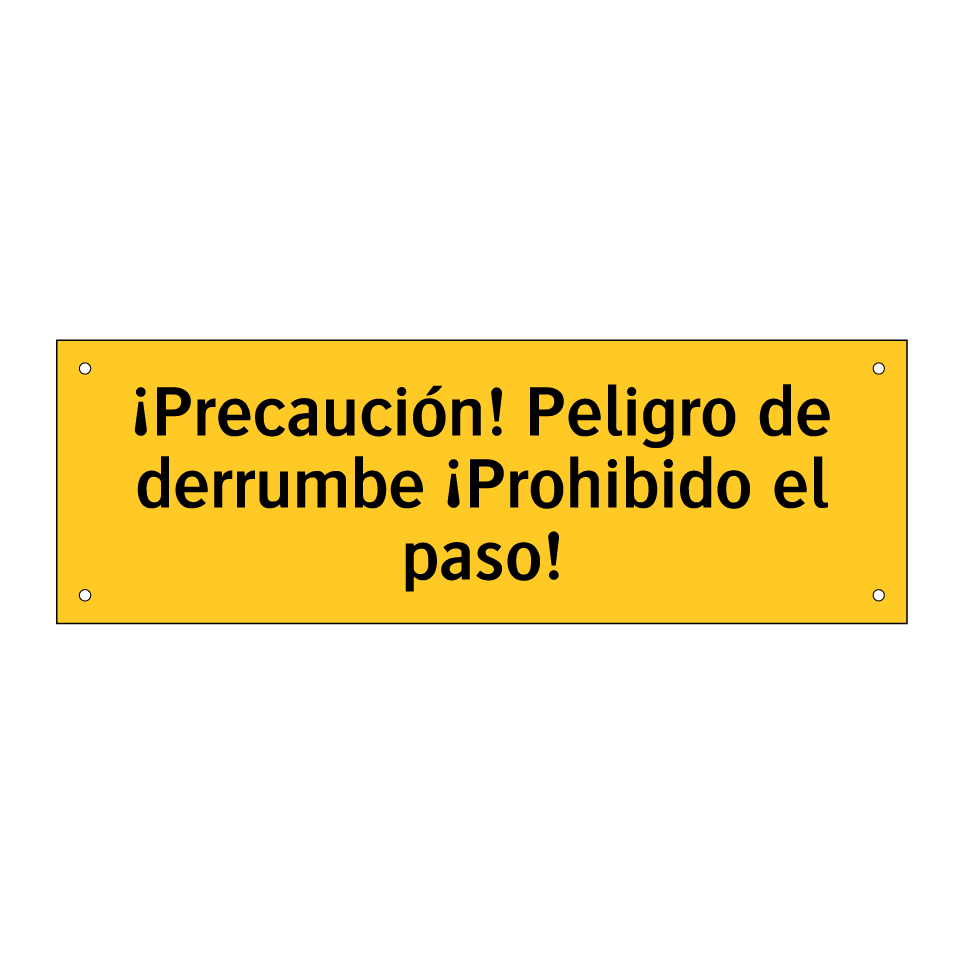 ¡Precaución! Peligro de derrumbe ¡Prohibido el paso!