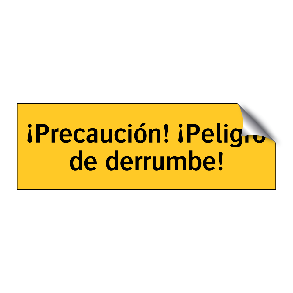 ¡Precaución! ¡Peligro de derrumbe!