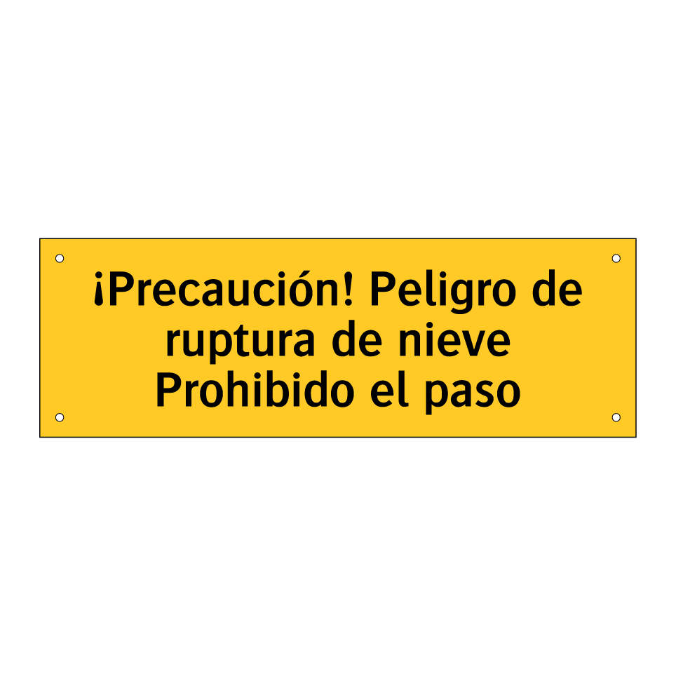 ¡Precaución! Peligro de ruptura de nieve Prohibido el paso