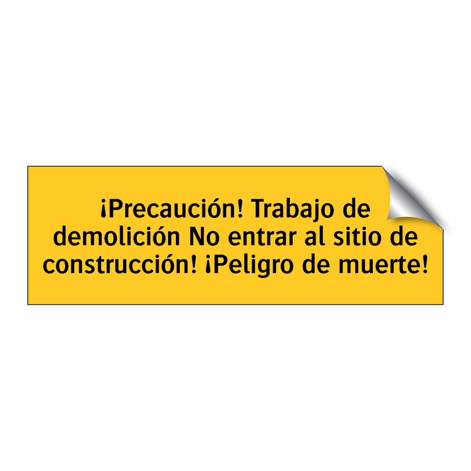 ¡Precaución! Trabajo de demolición No entrar al sitio de construcción! ¡Peligro de muerte!