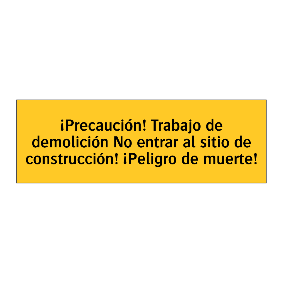 ¡Precaución! Trabajo de demolición No entrar al sitio de construcción! ¡Peligro de muerte!