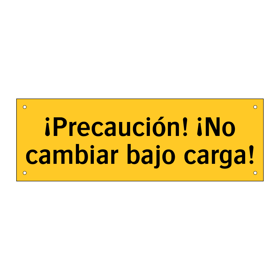 ¡Precaución! ¡No cambiar bajo carga!