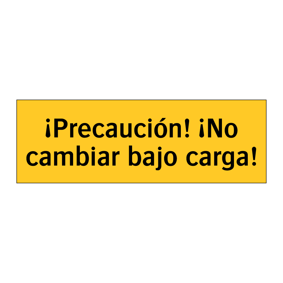 ¡Precaución! ¡No cambiar bajo carga!