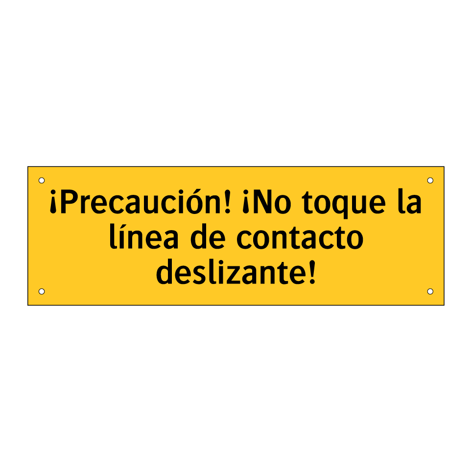 ¡Precaución! ¡No toque la línea de contacto deslizante!