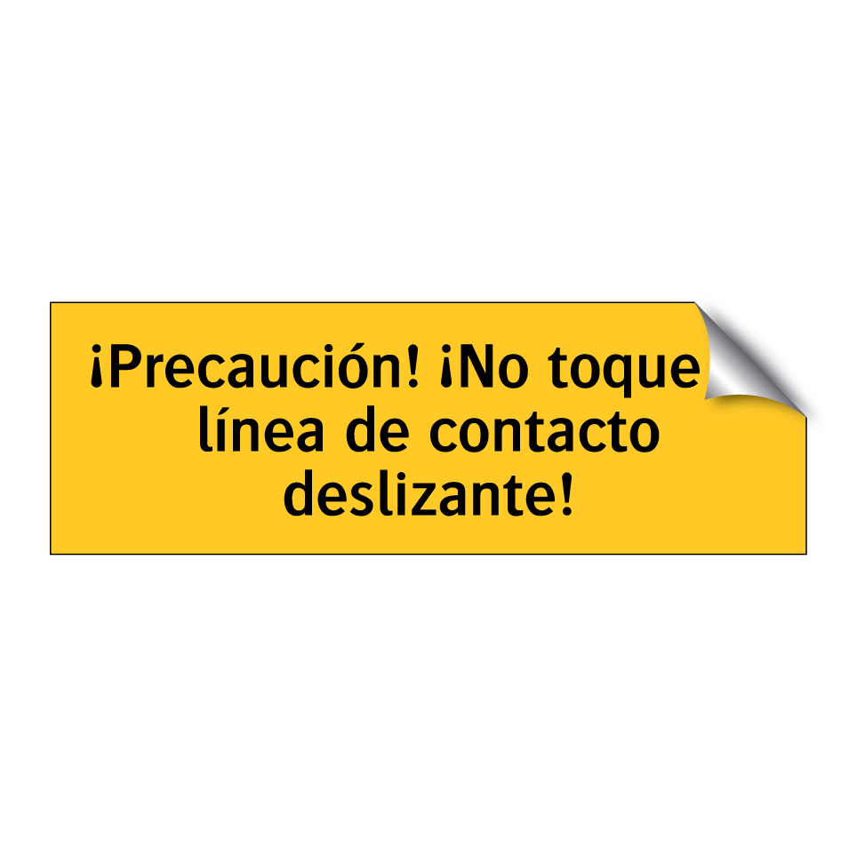 ¡Precaución! ¡No toque la línea de contacto deslizante!