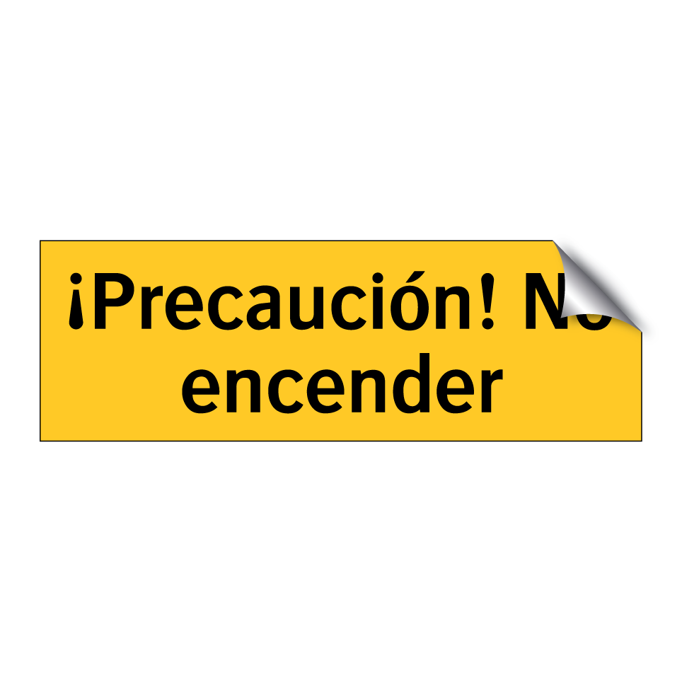 ¡Precaución! No encender