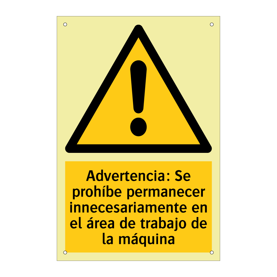 Advertencia: Se prohíbe permanecer innecesariamente en el área de trabajo de la máquina