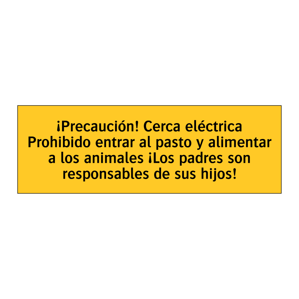 ¡Precaución! Cerca eléctrica Prohibido entrar al pasto y alimentar a los animales ¡Los padres son responsables de sus hijos!
