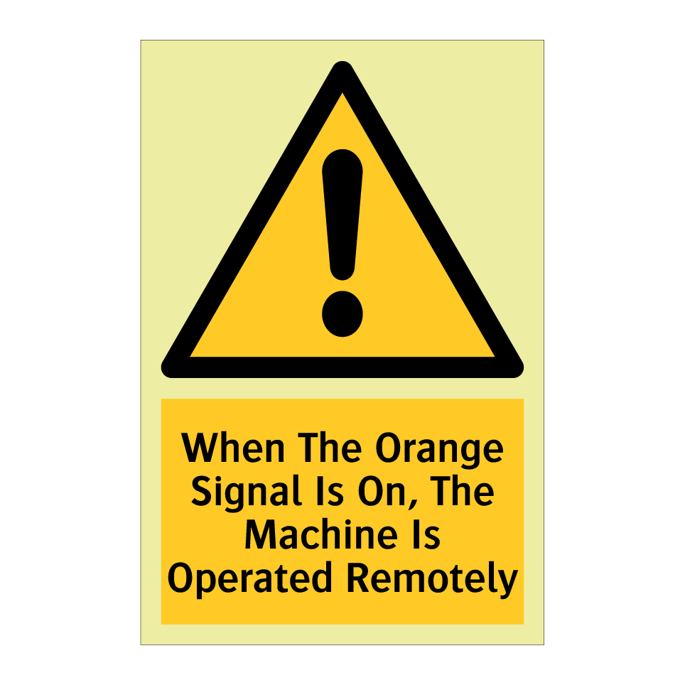 When The Orange Signal Is On, The Machine Is Operated Remotely