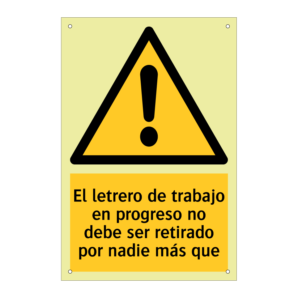 El letrero de trabajo en progreso no debe ser retirado por nadie más que