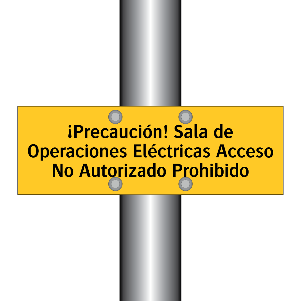 ¡Precaución! Sala de Operaciones Eléctricas Acceso No Autorizado Prohibido