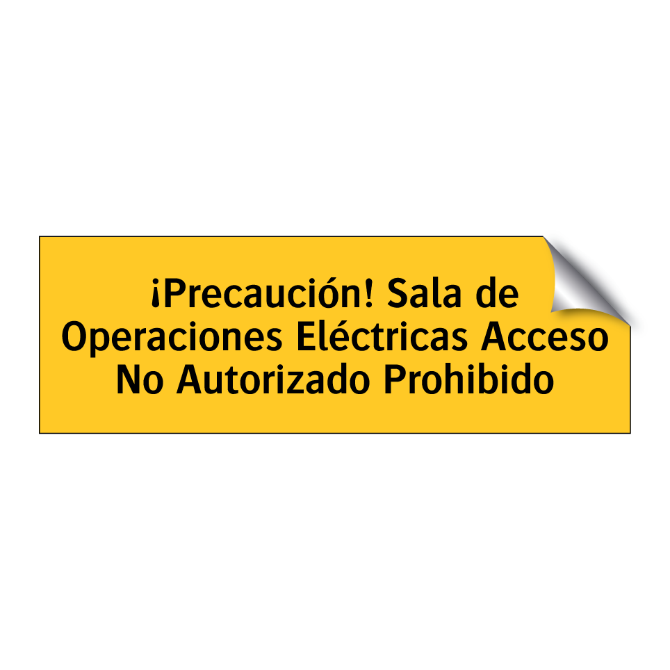 ¡Precaución! Sala de Operaciones Eléctricas Acceso No Autorizado Prohibido