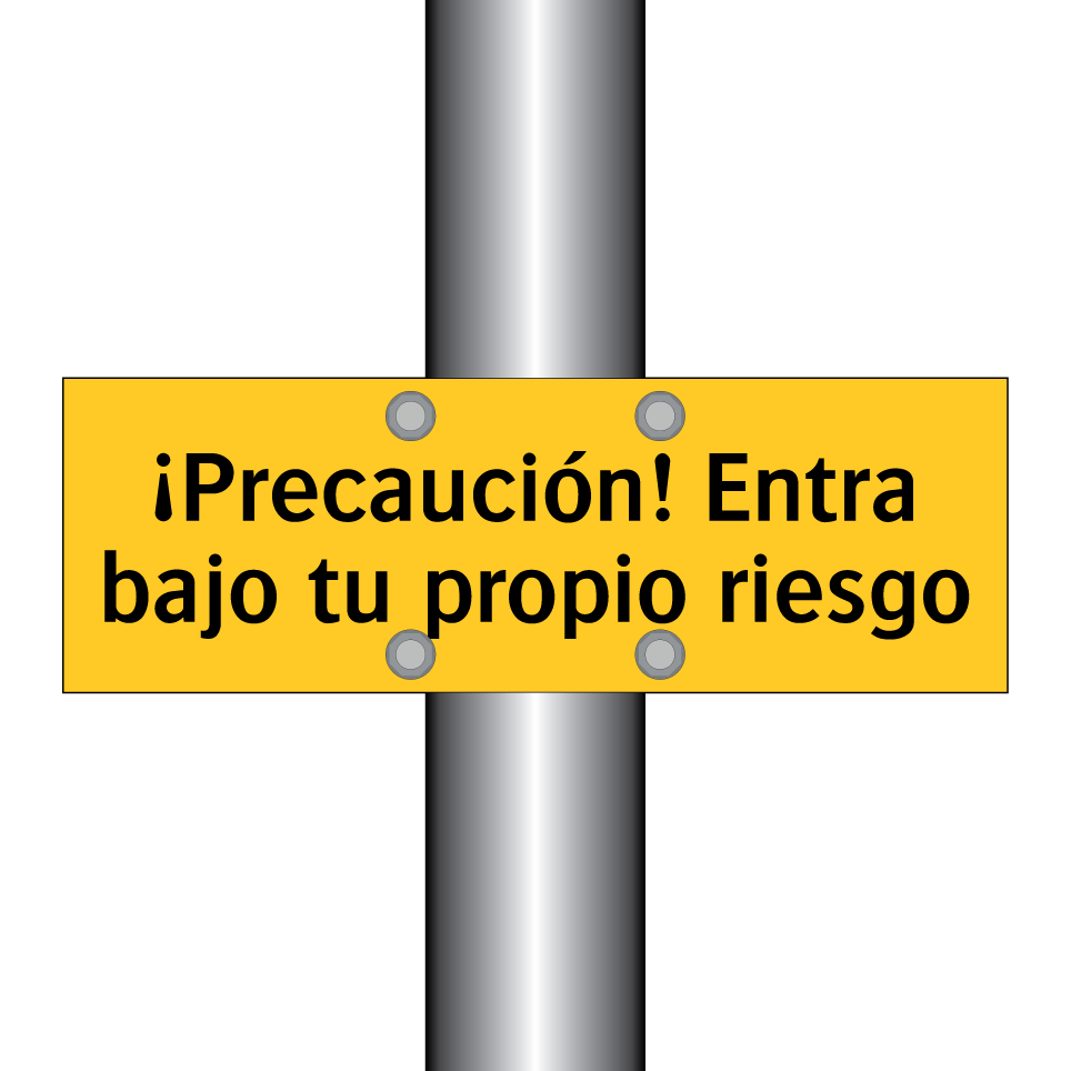 ¡Precaución! Entra bajo tu propio riesgo