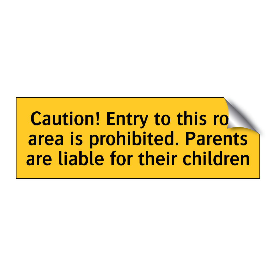 Caution! Entry to this roof area is prohibited. Parents are liable for their children