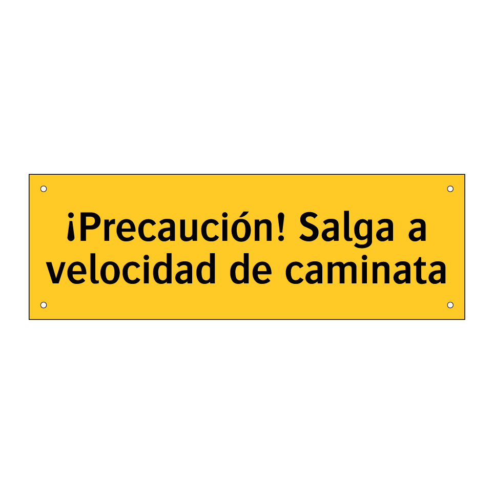 ¡Precaución! Salga a velocidad de caminata