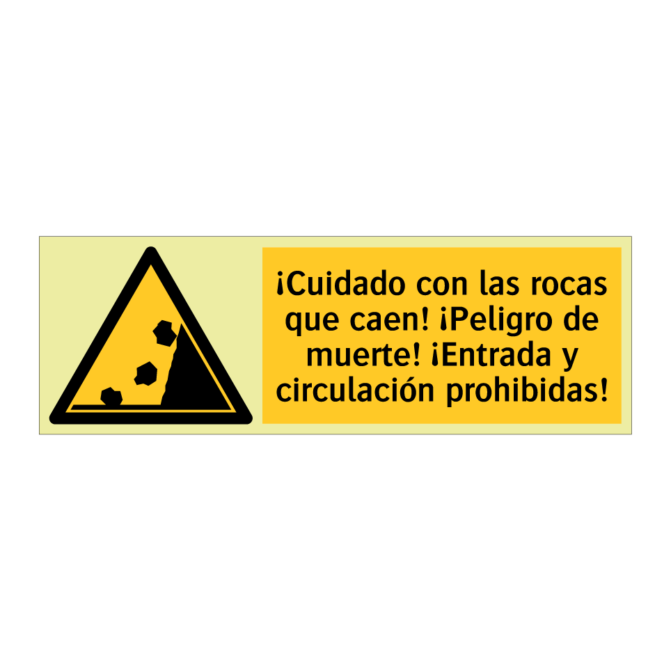 ¡Cuidado con las rocas que caen! ¡Peligro de muerte! ¡Entrada y circulación prohibidas!
