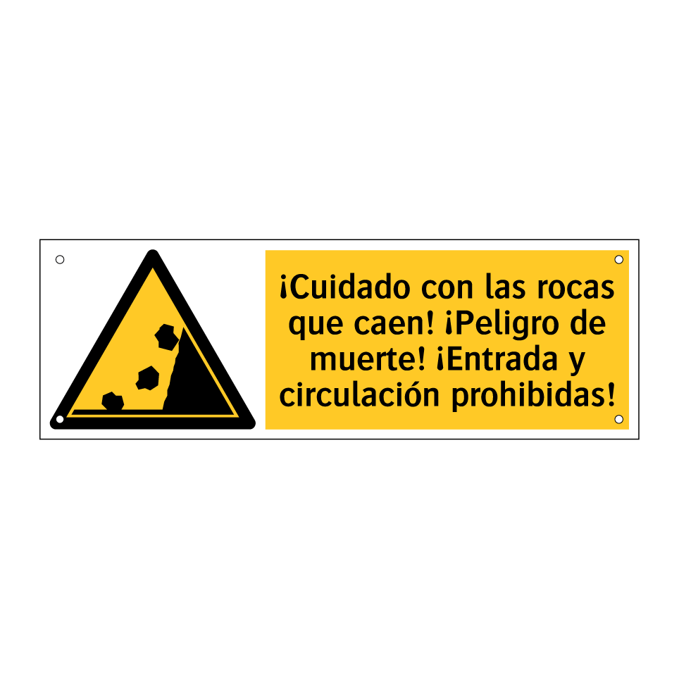 ¡Cuidado con las rocas que caen! ¡Peligro de muerte! ¡Entrada y circulación prohibidas!