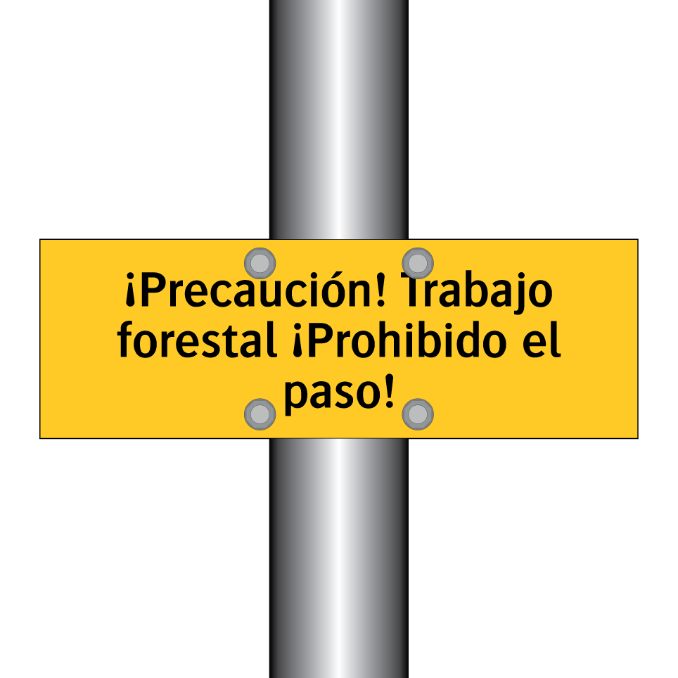 ¡Precaución! Trabajo forestal ¡Prohibido el paso!