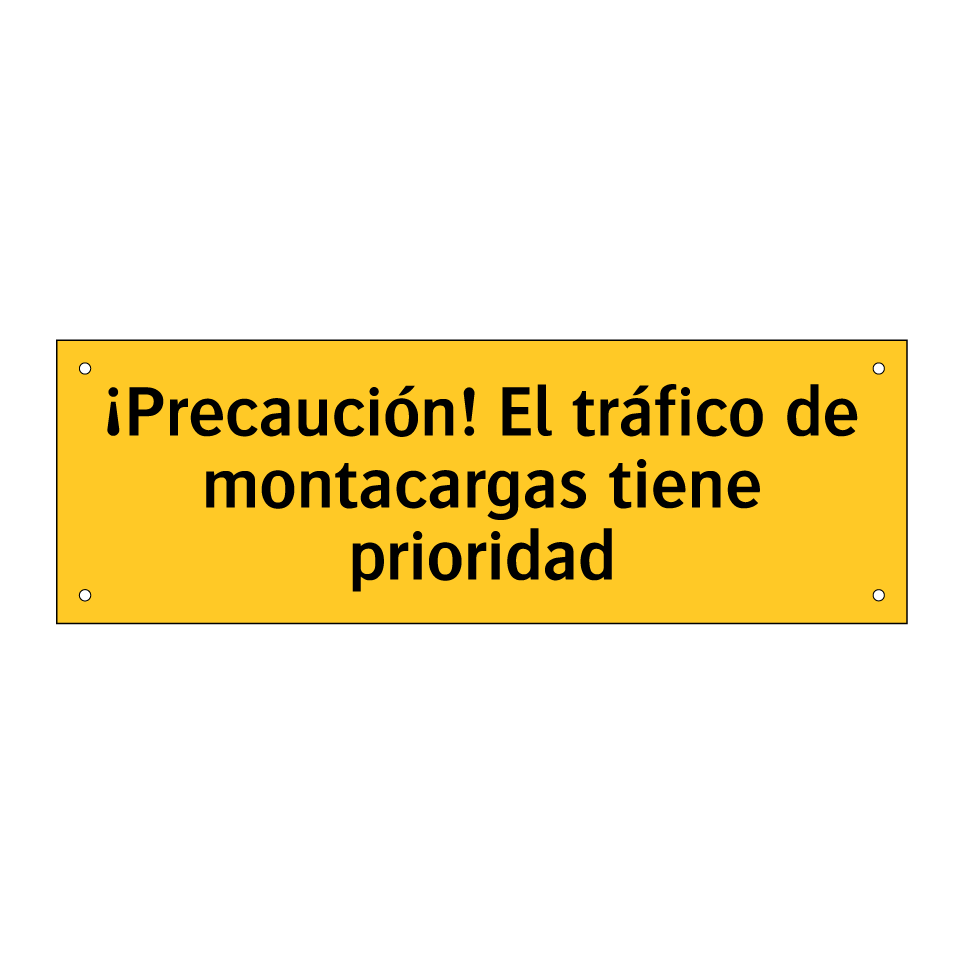 ¡Precaución! El tráfico de montacargas tiene prioridad