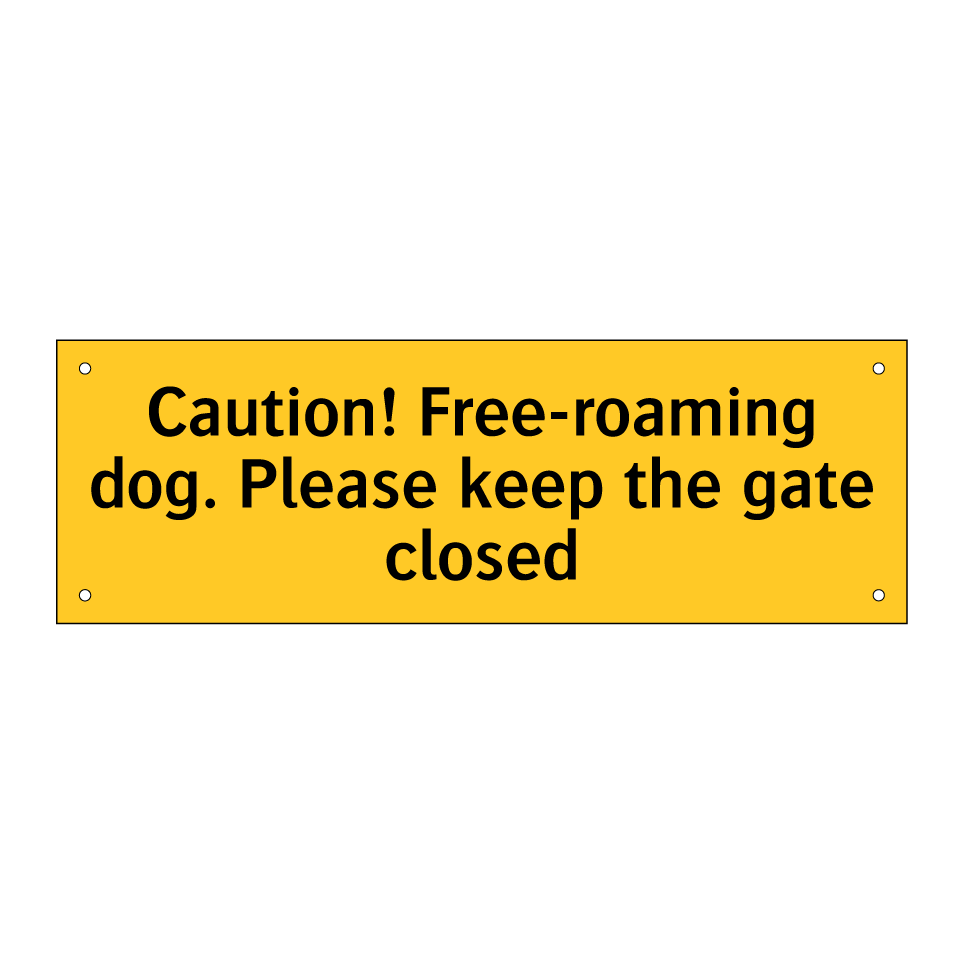 Caution! Free-roaming dog. Please keep the gate closed