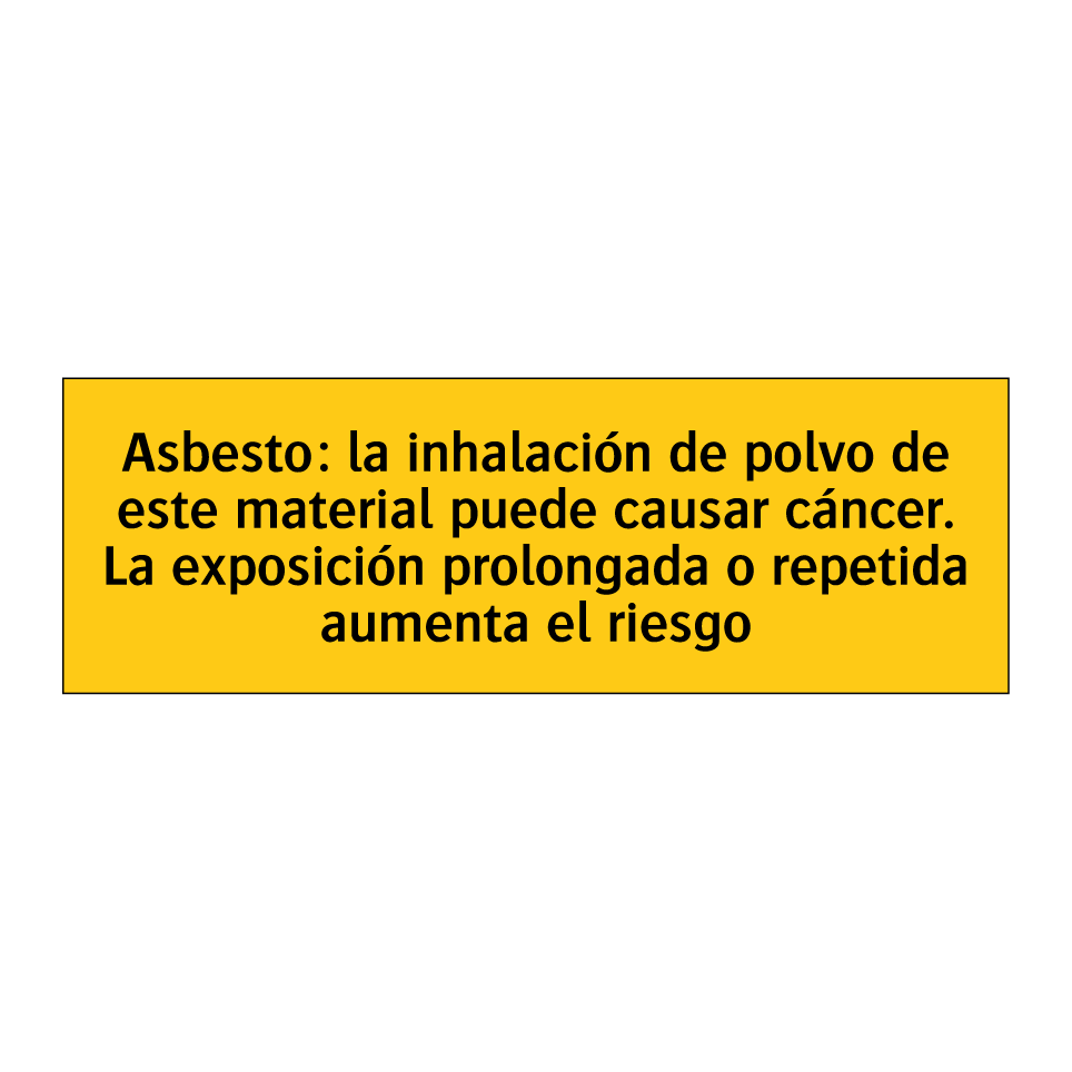 Asbesto: la inhalación de polvo de este material puede causar cáncer. La exposición prolongada o repetida aumenta el riesgo
