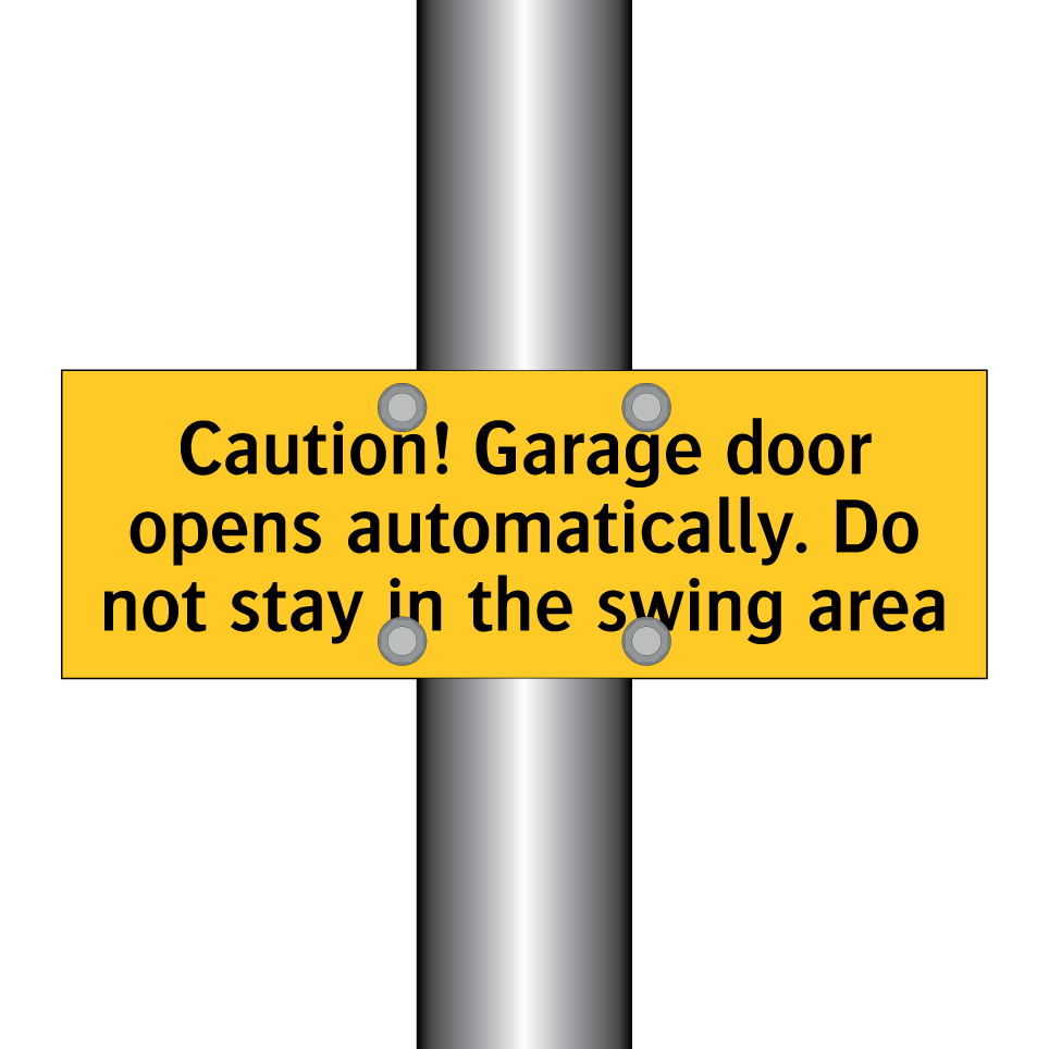 Caution! Garage door opens automatically. Do not stay in the swing area