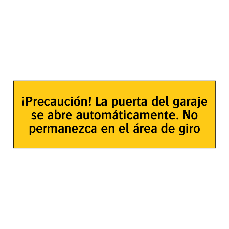 ¡Precaución! La puerta del garaje se abre automáticamente. No permanezca en el área de giro