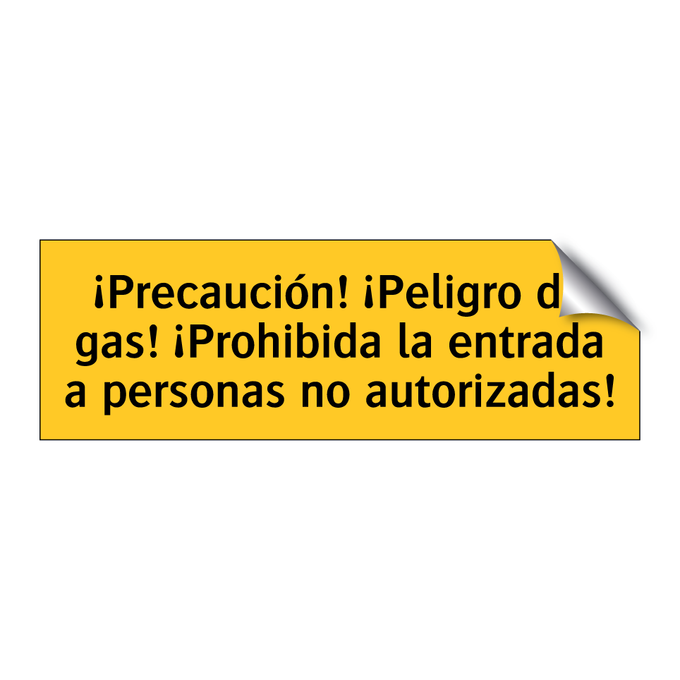 ¡Precaución! ¡Peligro de gas! ¡Prohibida la entrada a personas no autorizadas!