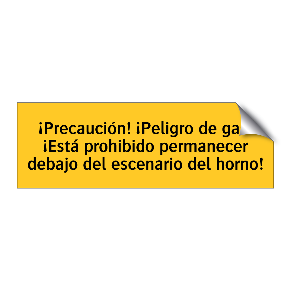 ¡Precaución! ¡Peligro de gas! ¡Está prohibido permanecer debajo del escenario del horno!