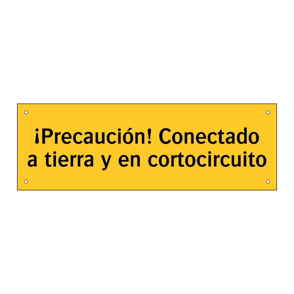 ¡Precaución! Conectado a tierra y en cortocircuito