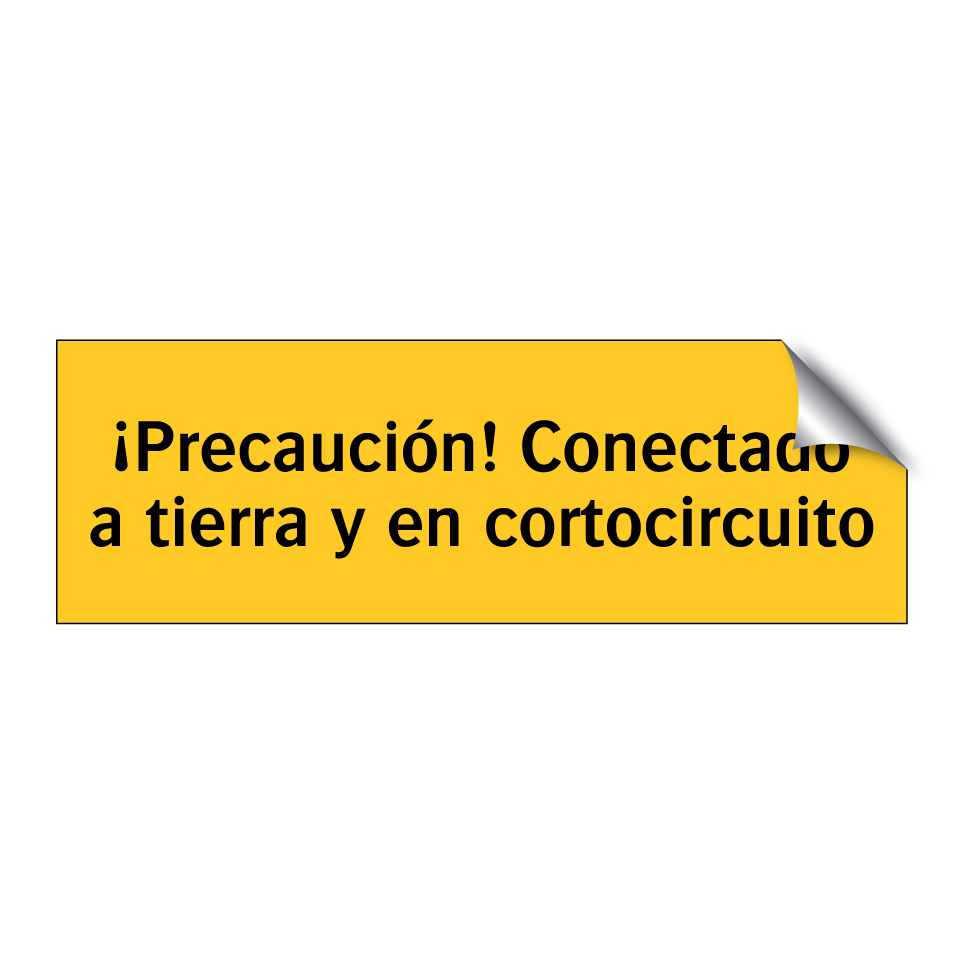 ¡Precaución! Conectado a tierra y en cortocircuito