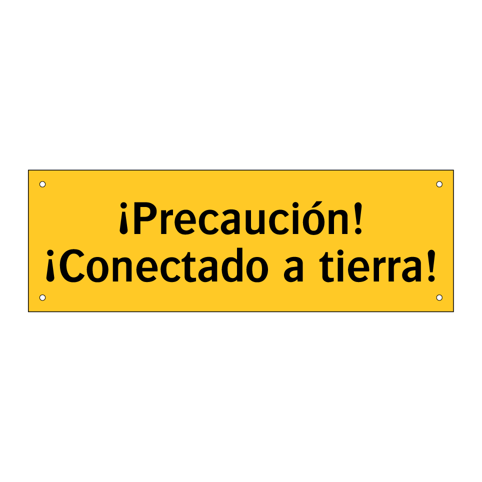 ¡Precaución! ¡Conectado a tierra!