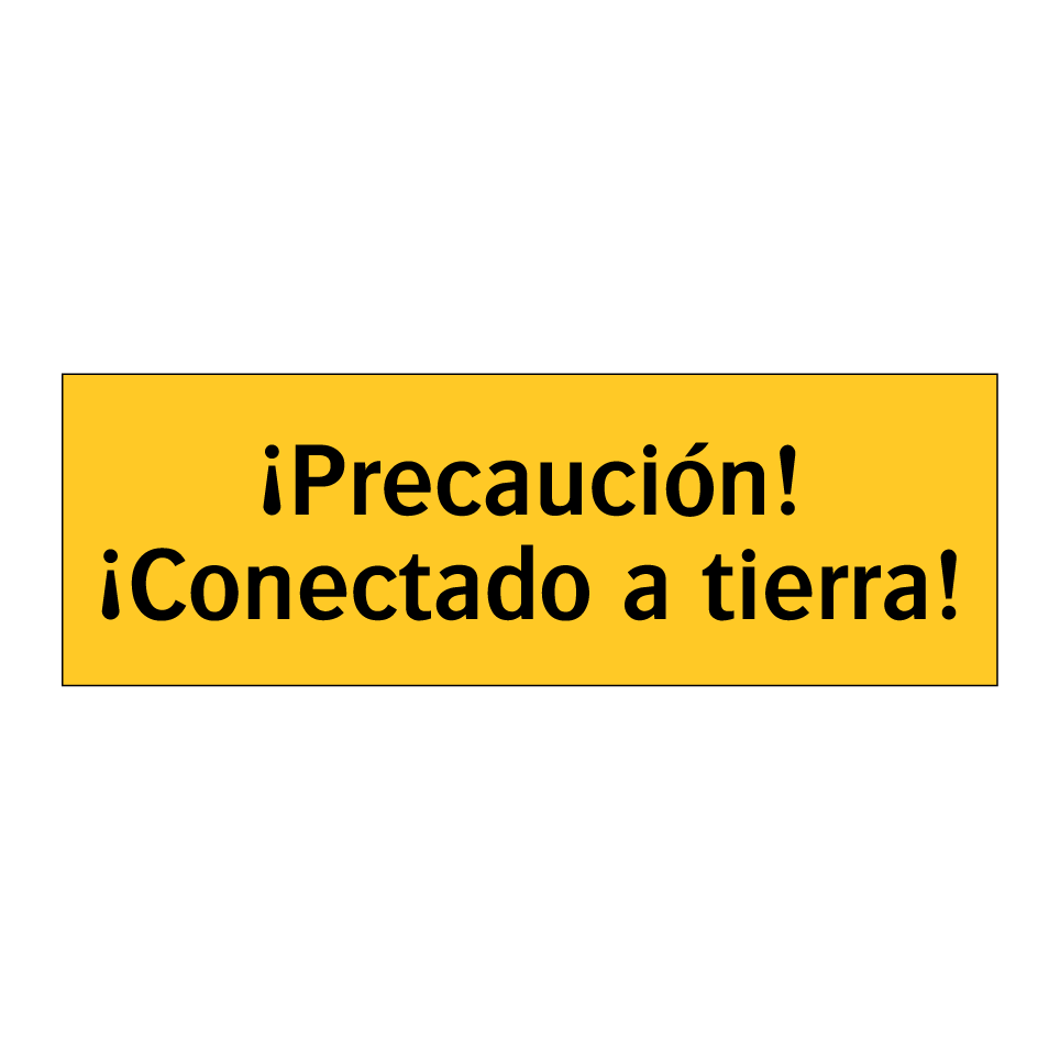 ¡Precaución! ¡Conectado a tierra!