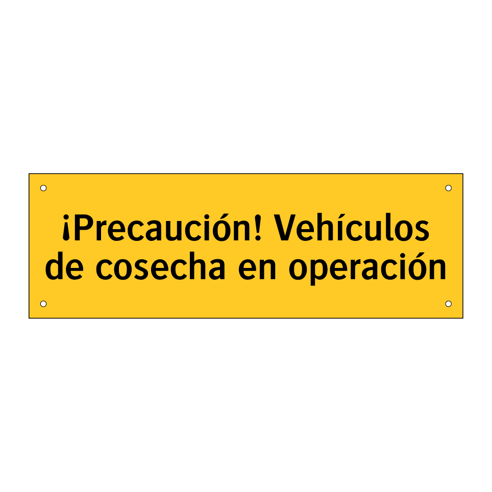 ¡Precaución! Vehículos de cosecha en operación