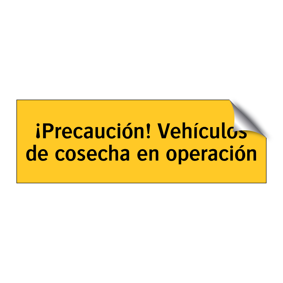 ¡Precaución! Vehículos de cosecha en operación