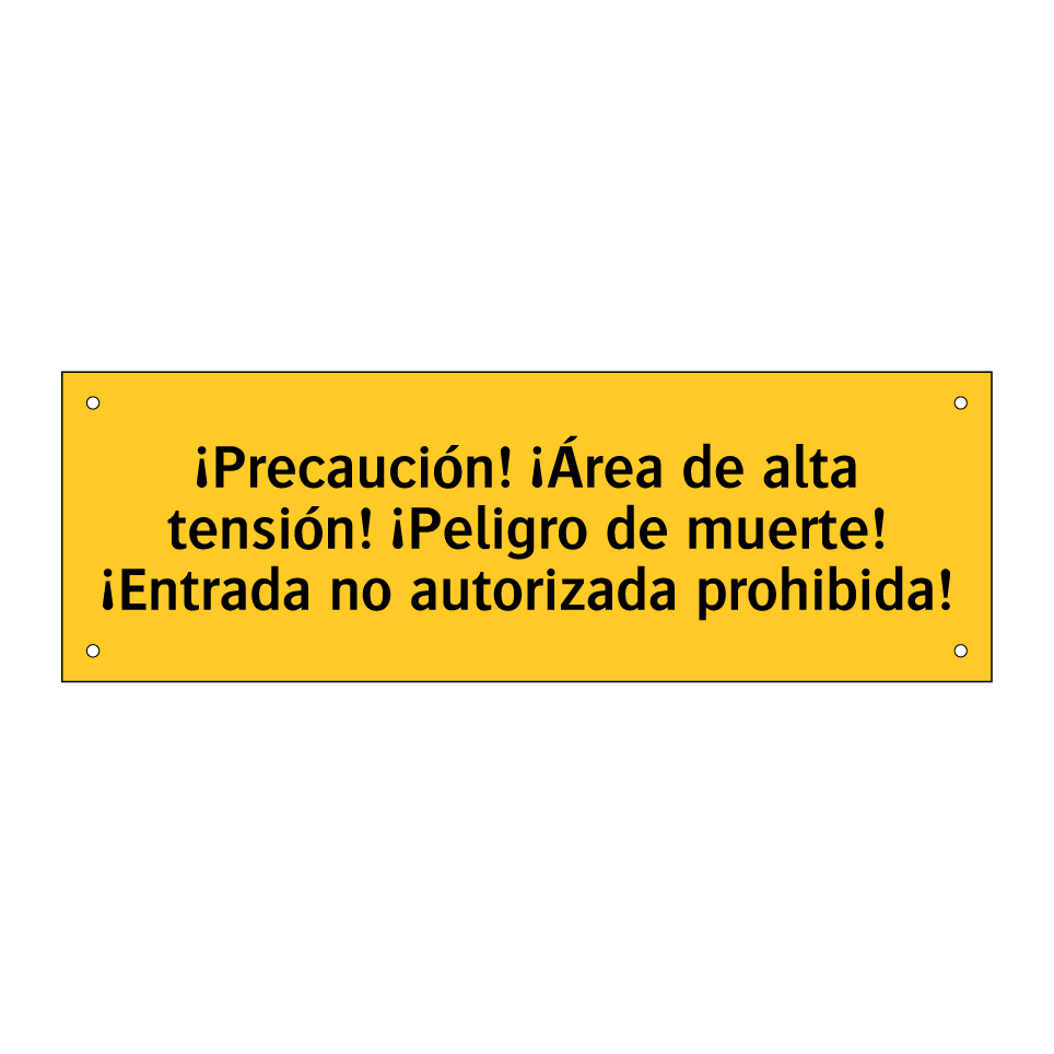 ¡Precaución! ¡Área de alta tensión! ¡Peligro de muerte! ¡Entrada no autorizada prohibida!