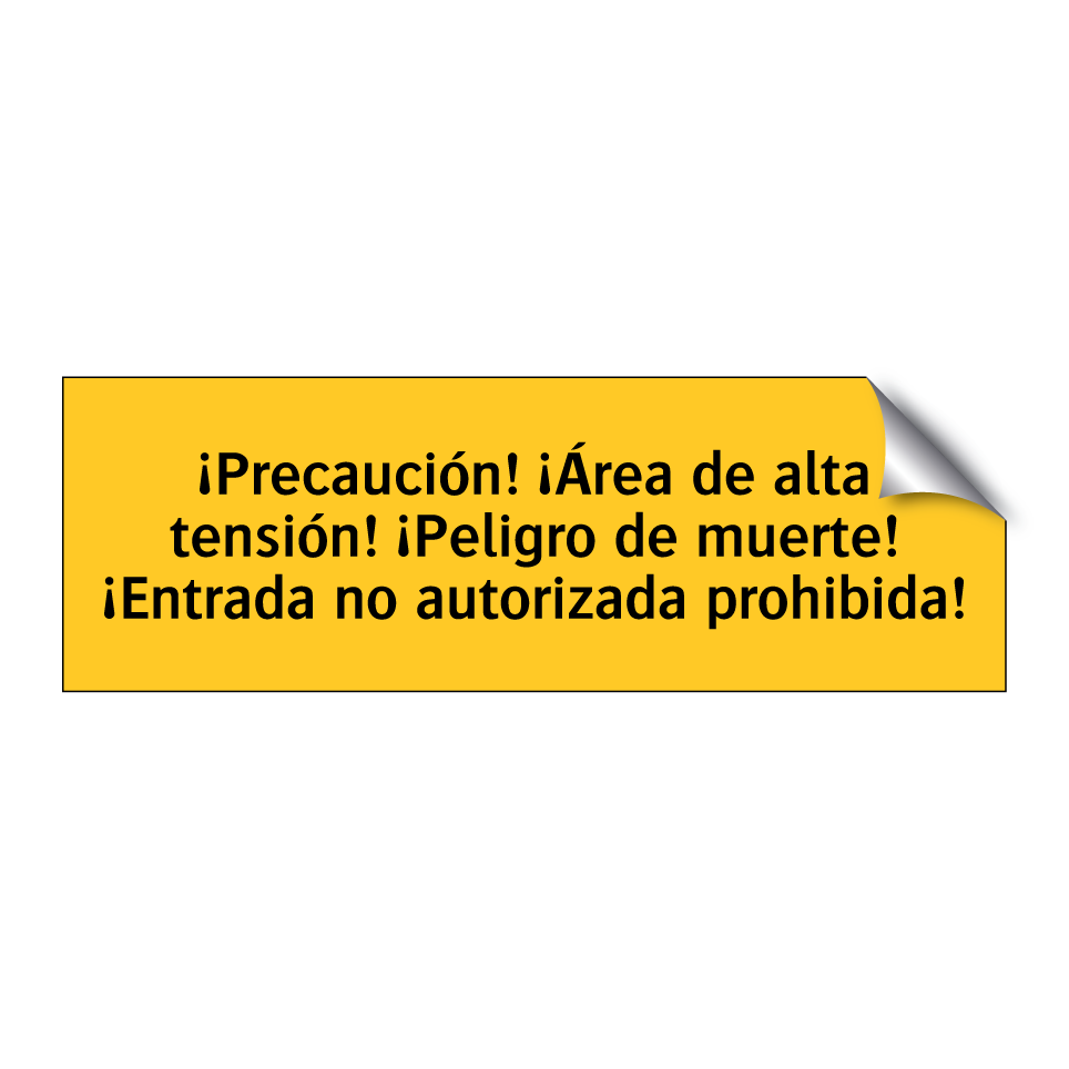 ¡Precaución! ¡Área de alta tensión! ¡Peligro de muerte! ¡Entrada no autorizada prohibida!